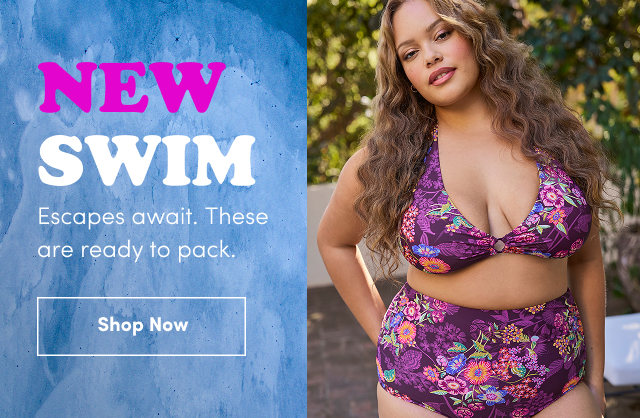 New Swim | Escapes await. | These are ready to pack | Shop Now >