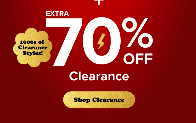 + | Extra 70% Off Clearance | 1000s of Clearance Styles | Shop Clearance >