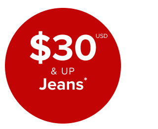 $30USD & Up Jeans* >