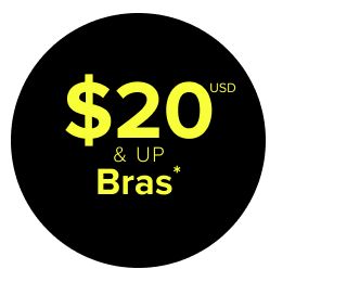 $20USD & Up Bras* >