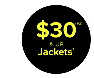 $30USD & Up Jackets* >