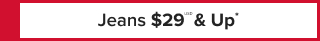 Jeans $29USD  & Up*