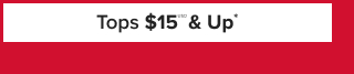 Tops $15USD  & Up*