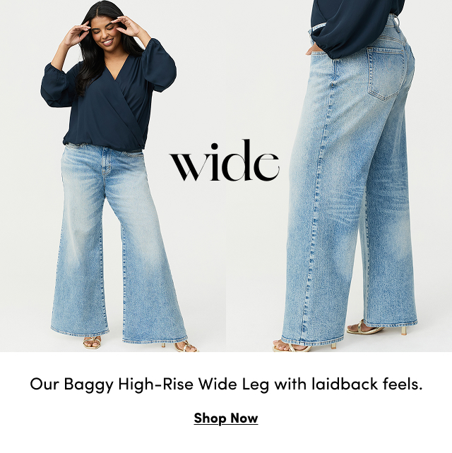 wide | Our Baggy High-Rise Wide Leg with laidback feels. | Shop Now >