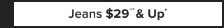 Jeans $29USD  & Up*