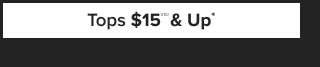 Tops $15USD  & Up*
