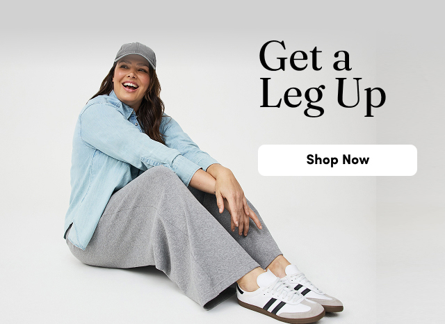 Get a Leg Up | Shop Now > 