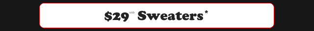 $29USD Sweaters*