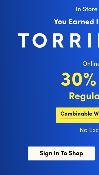 In Store + Online You Earned It, Now Use It! | TORRID CASH | First Time Ever! | Online Only | 30% OFF Regular Price | Combinable With Torrid Cash | No Exclusions! | Sign In To Shop >