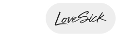 Discover Our Exclusive Brands | LoveSick >