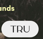 Tru >