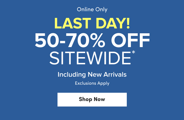 Online Only | LAST DAY! | 50-70% Off Sitewide* | Including New Arrivals | Exclusions Apply | Shop Now >