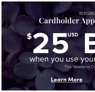Online + In Store | Cardholder Appreciation Month | $25USD Bras** When You Use Your Torrid Credit Card | This weekend only. Valid 2/6-2/8 | Learn More >