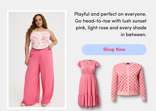 Playful and perfect on everyone. | Go head-to-toe with lush sunset pink, light rose and every shade in between. | Shop Now >