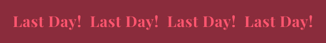 Last Day!