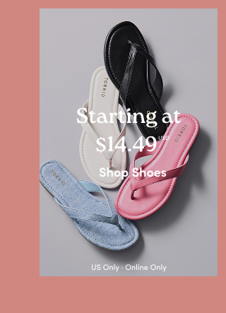 Starting at $14.49USD | Shop Shoes >  | US Only | Online Only 