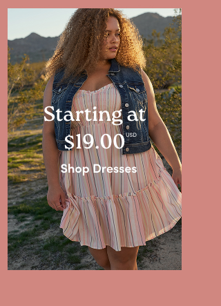 Starting at $19.00USD | Shop Dresses > 