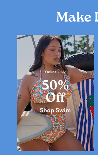 Make It A 'Fit | 50% Off  | Shop Swim > 