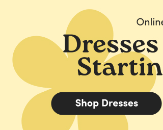Online Only | Dresses & Skirts Starting at $19USD* | Shop Dresses > 