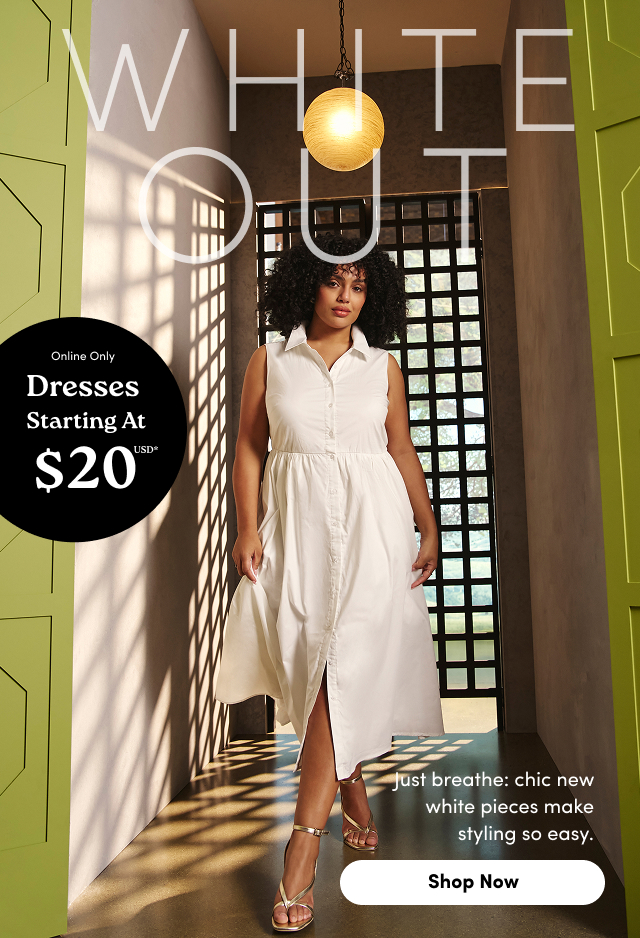 White Out | Online Only | Dresses Starting At $20 USD* | Just Breathe: Chic New White Pieces Make Stylish So Easy | Shop Now > 