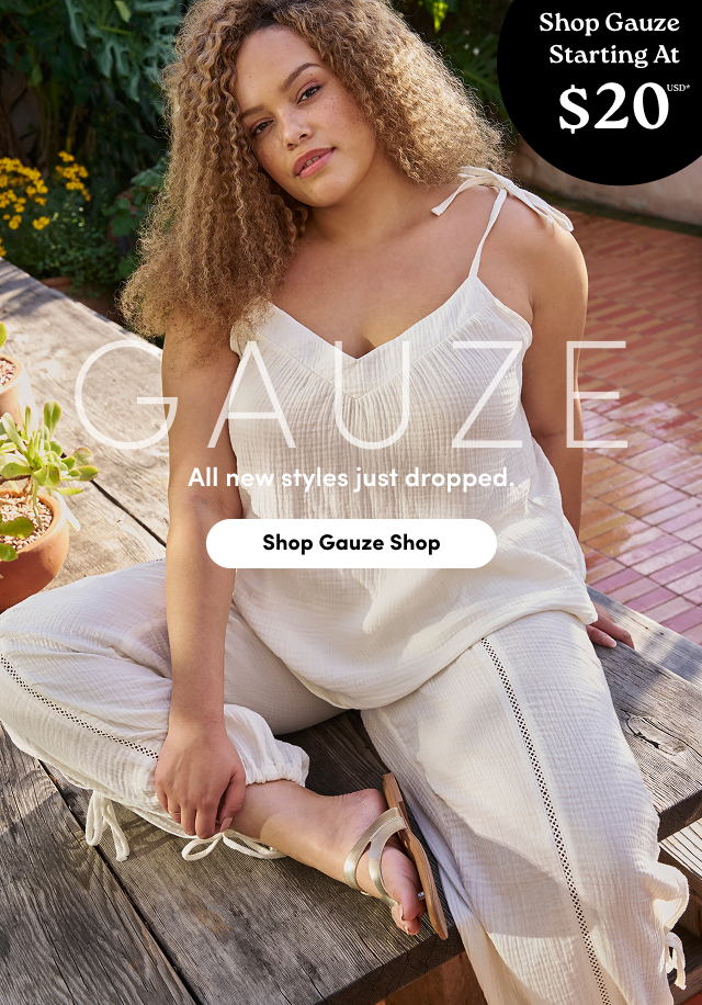 Online Only | Shop Gauze Starting At $20 | Gauze | All New Styles Just Dropped | Shop Gauze Shop