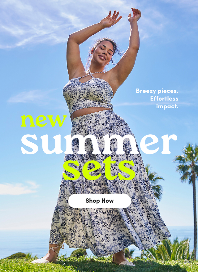 Breezy pieces. | Effortless impact. | new summer sets | Shop Now >