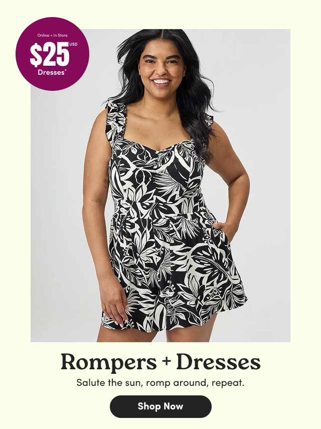 Online + In Store | $25USD Dresses* | Rompers + Dresses | Salute the sun, romp around repeat. | Shop Now >