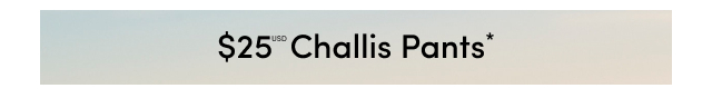 $25USD Challis Pants*