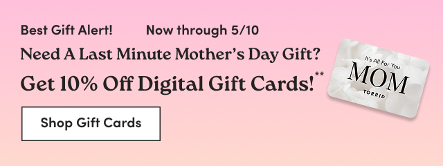 Best Gift Alert! | Now through 5/10 | Need A Last Minute Mother's Day Gift? | Get 10% Off Digital Gift Cards!** | Shop Gift Cards >