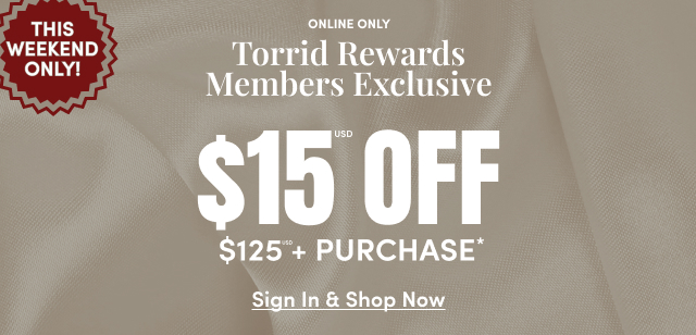 This Weekend Only! | Online Only | Torrid Rewards Member Exclusive | $20CAD Off $165USD+ Purchase* | Sign In & Shop Now >