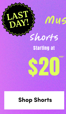 LAST DAY! | Online Only | Must-Have Steals | Shorts starting at $20USD* | Shop Shorts >