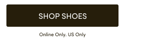 Shop Shoes > Online Only. US Only