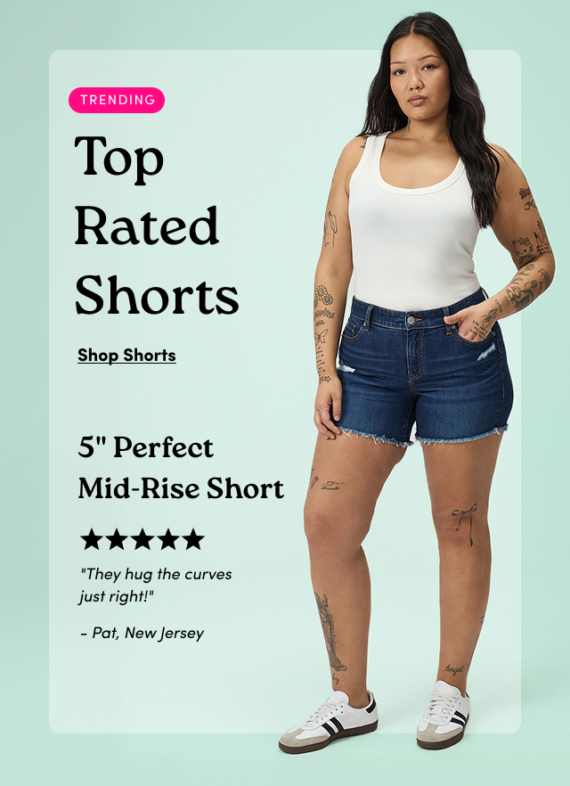 Trending | Top Rated Shorts | Shop Shorts > | 5'' Perfect Mid-Rise Short | 'They hug the curves just right!