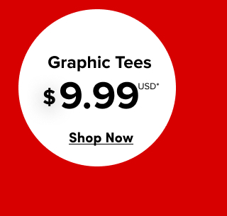 Graphic Tees $9.99USD* | Shop Now >