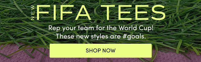 New Fifa Tees | Rep your ream for the World Cup! These new styles are #goals. | Shop Now >