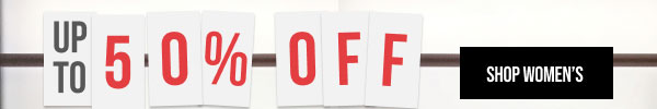 Up to 50% off Sitewide Shop Women's Up to 50% off Sitewide Shop Women's