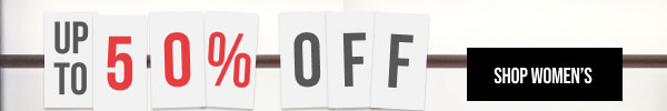 Up to 50% off Sitewide Shop Women's