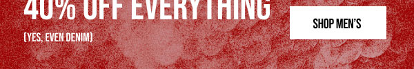 40% off everything Shop Men's 40% off everything Shop Men's