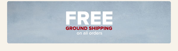 Free ground shipping on all orders