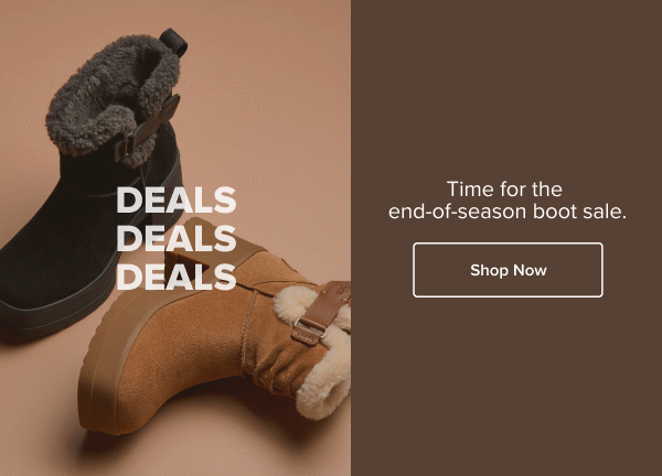 Deals Deals Deals. Time for the end-of-season boot sale. Shop Now