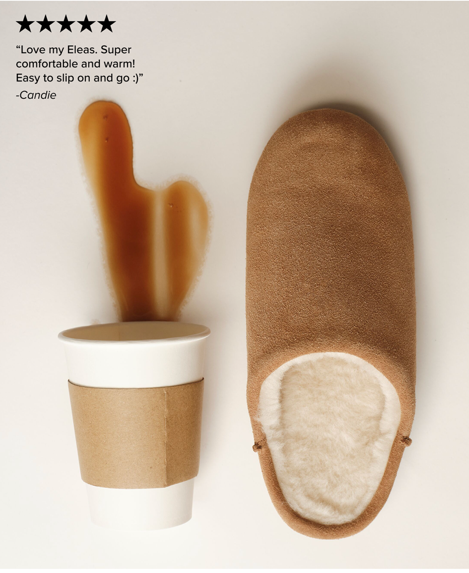 “Love my Eleas. Super comfortable and warm! Easy to slip on and go :)”​  -Candie