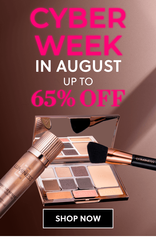 CYBER WEEK IN AUGUST | UP TO 65% OFF | SHOP NOW