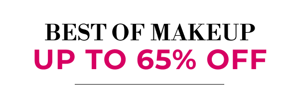 BEST OF MAKEUP | UP TO 65% OFF