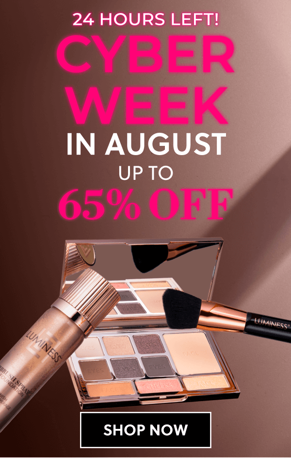 CYBER WEEK IN AUGUST | UP TO 65% OFF | SHOP NOW