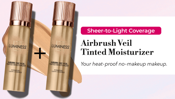 Sheer-to-Light Coverage | Airbrush Veil Tinted Moisturizer | Your heat-proof no-makeup makeup.