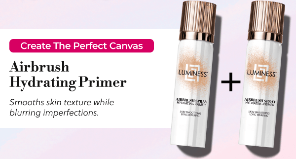 Create The Perfect Canvas | Airbrush Hydrating Primer | Smooths skin texture while blurring imperfections.