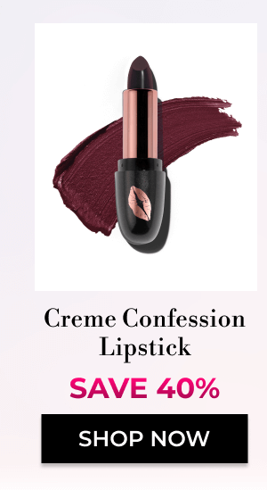 Creme Confession Lipstick | SAVE 40% | SHOP NOW