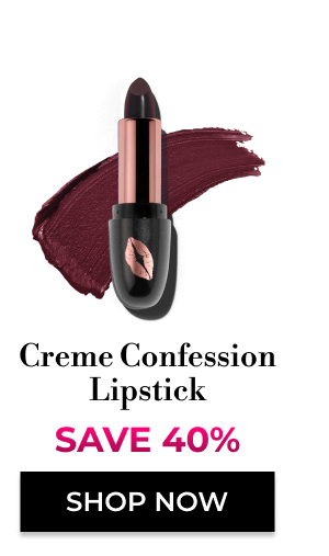 Creme Confession Lipstick | SAVE 40% | SHOP NOW