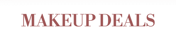 MAKEUP FAVORITES | UP TO 50% OFF