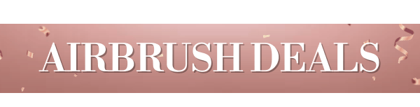 Airbrush Deals   | SAVE 50% | SHOP NOW